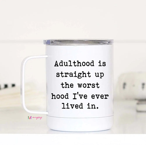 Adulthood Funny Travel Mug-Mugs-The Gray Barn Boutique, Templeton Massachusetts