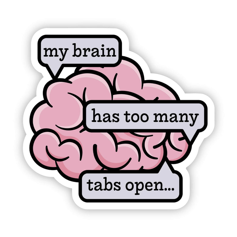 My brain has too many tabs open